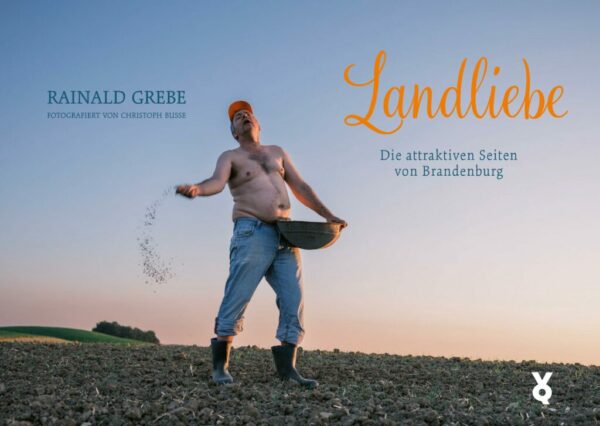 Landliebe – Die attraktiven Seiten von Brandenburg (Kalender)